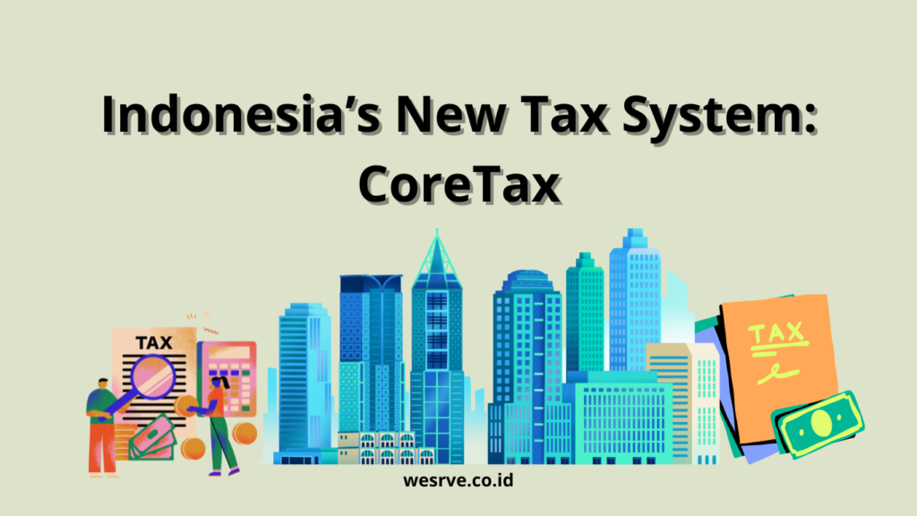 Indonesia's New Tax System: CoreTax