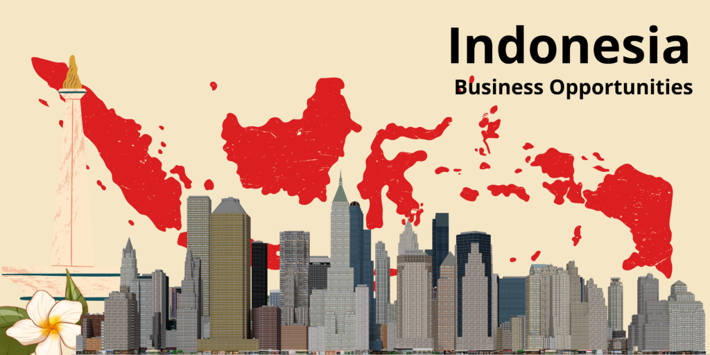 Business opportunities in Indonesia 