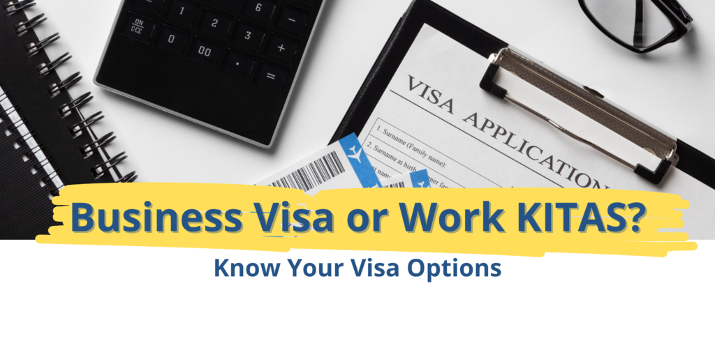 Business Visa or Work KITAS