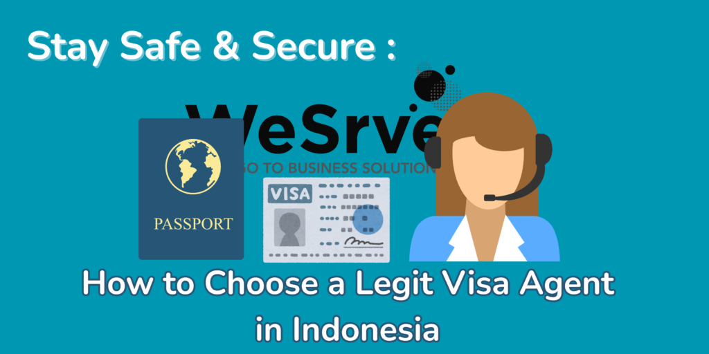 Stay Safe & Secure: How to Choose a Legit Visa Agent in Indonesia