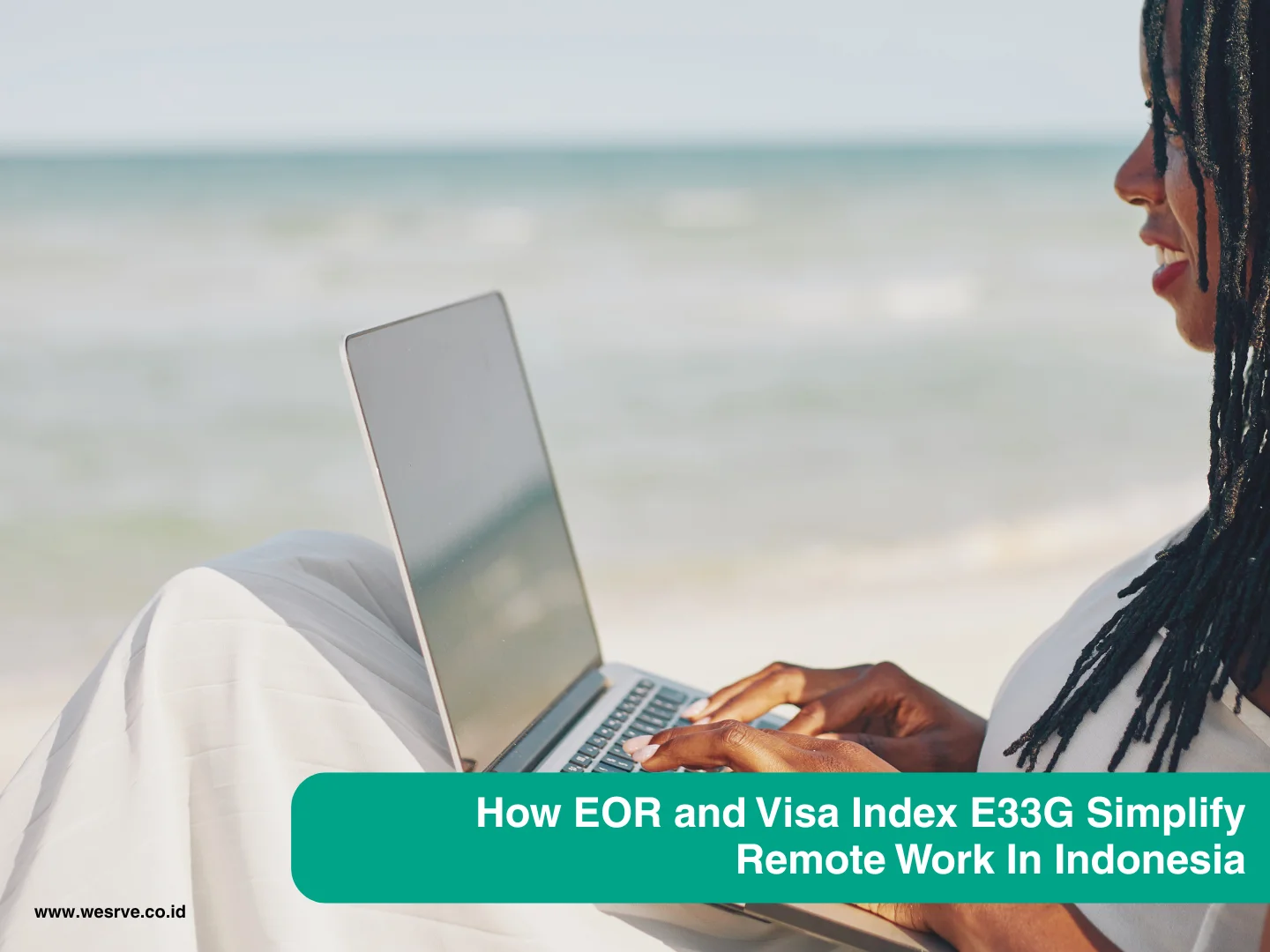 Seemless Hiring in Indonesia How EOR and Visa Index E33G Simplify Remote Work In Indonesia (2)